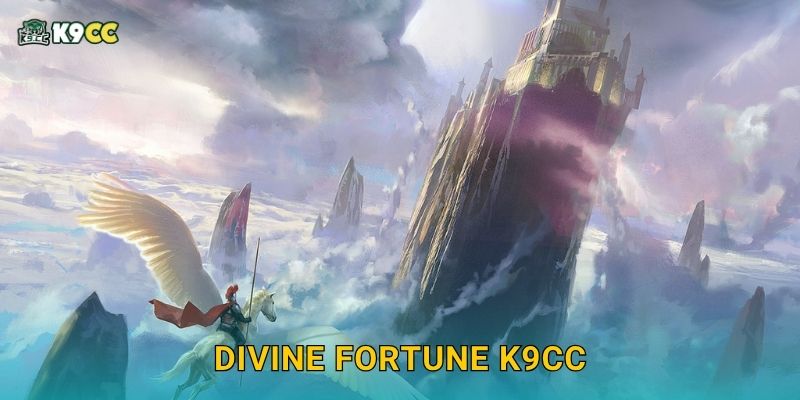 Divine Fortune an toàn – Jackpots khủng chờ tại K9cc 2 Divine Fortune K9cc