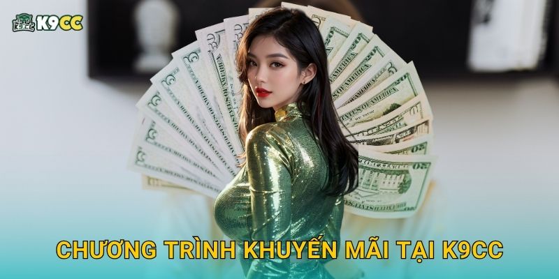 Chương trình khuyến mãi tại K9cc