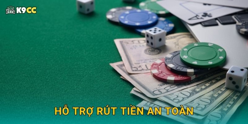 Rút tiền nhanh gọn – Linh hoạt tối đa tại K9cc 3 Hỗ trợ rút tiền an toàn