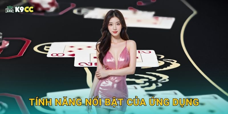 Tính năng nổi bật của ứng dụng